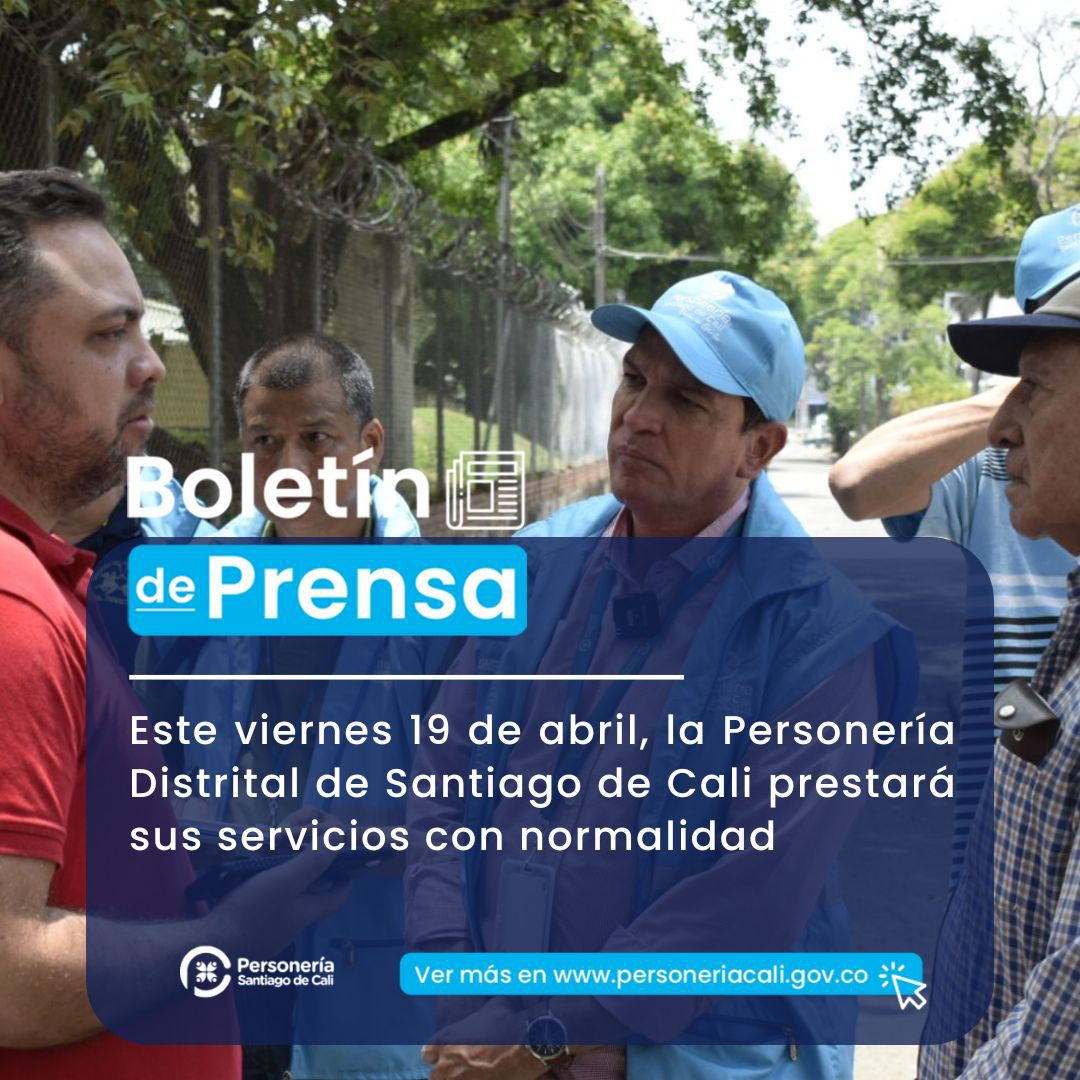 Este viernes 19 de abril, la Personería Distrital de Santiago de Cali prestará sus servicios con normalidad