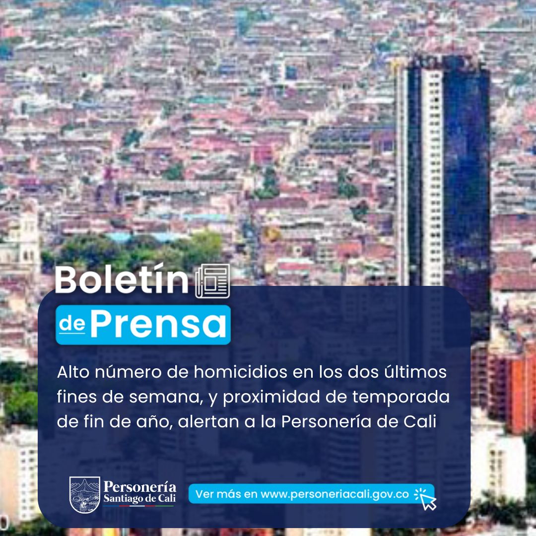 Alto número de homicidios en los dos últimos fines de semana, y proximidad de temporada de fin de año, alertan a la Personería de Cali