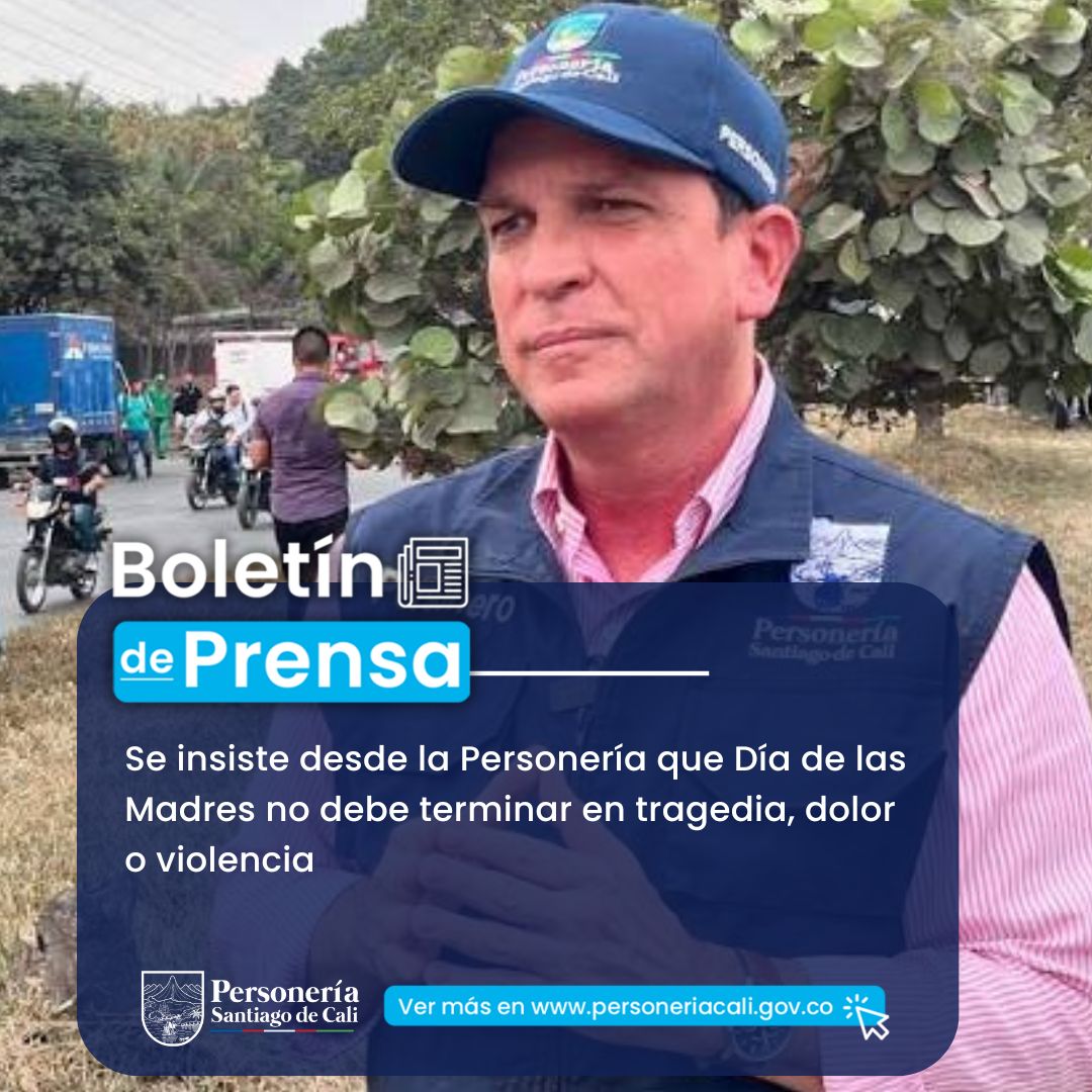 Se insiste desde la Personer&iacute;a que D&iacute;a de las Madres no debe terminar en tragedia, dolor o violencia