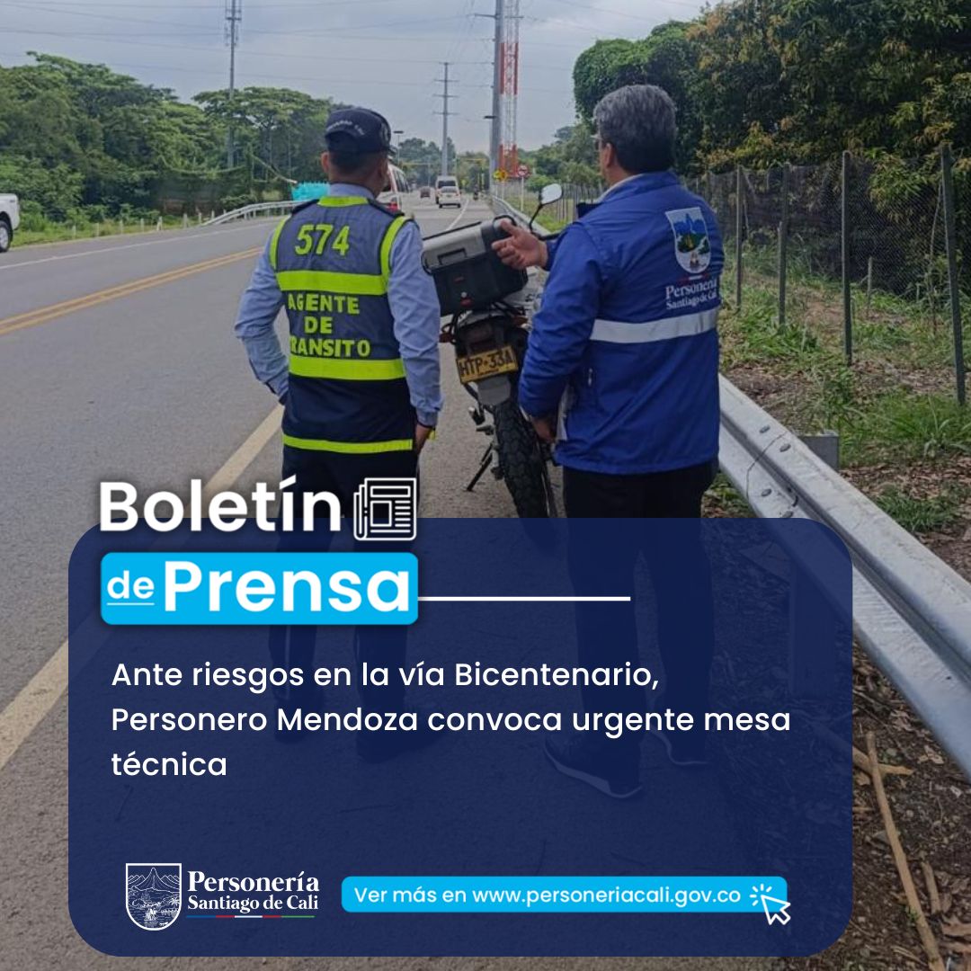 Ante riesgos en la&nbsp;v&iacute;a Bicentenario, Personero Mendoza convoca&nbsp;urgente&nbsp;mesa t&eacute;cnica
