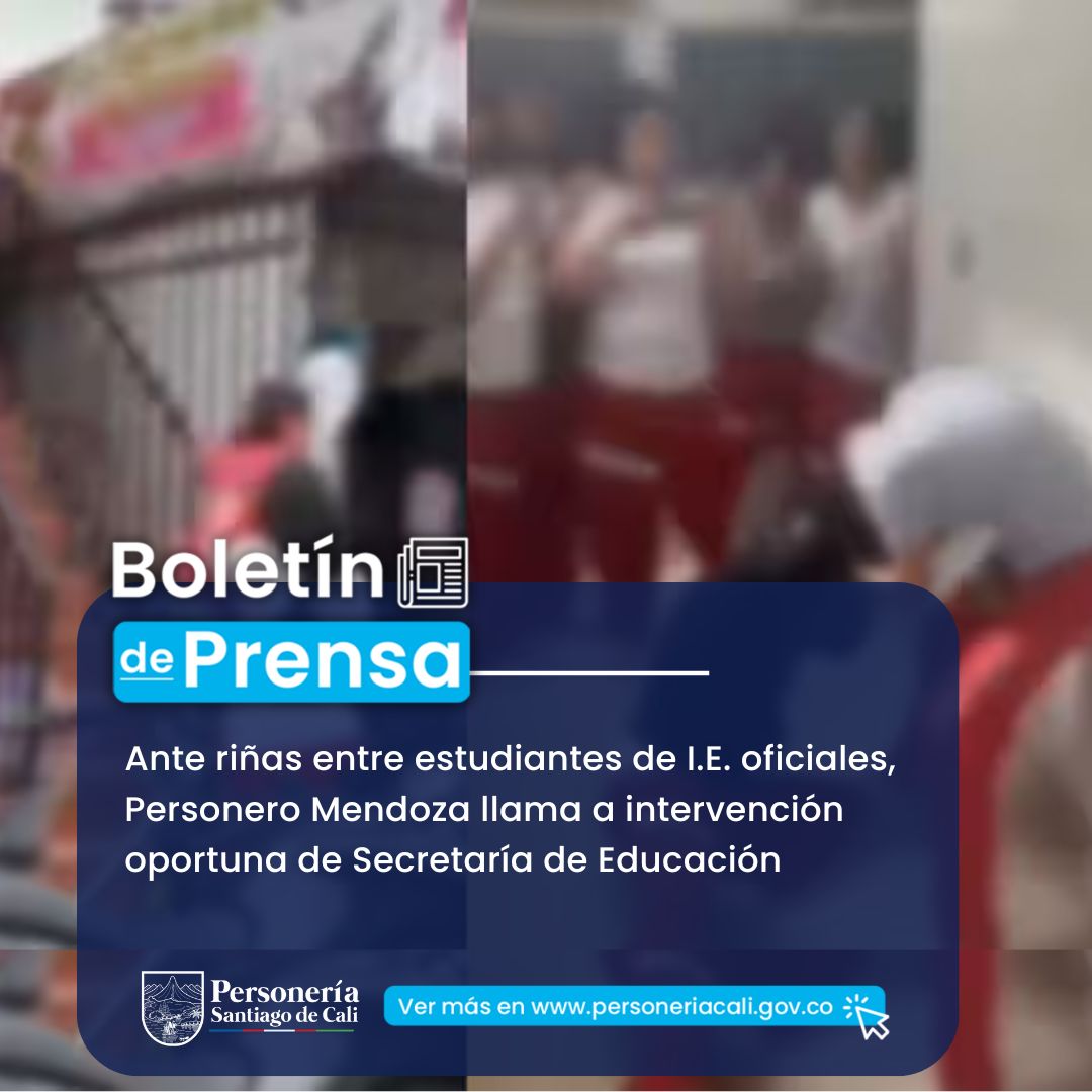 Ante ri&ntilde;as entre estudiantes de I.E. oficiales, Personero Mendoza llama a intervenci&oacute;n oportuna de Secretar&iacute;a de Educaci&oacute;n