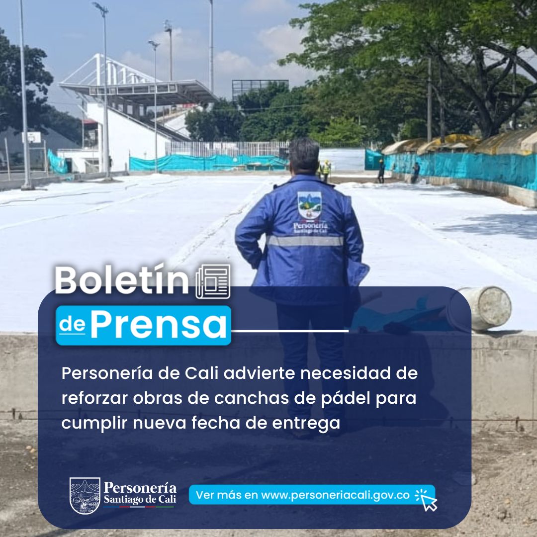 Personer&iacute;a de Cali advierte necesidad de reforzar obras de canchas de p&aacute;del para cumplir nueva fecha de entrega