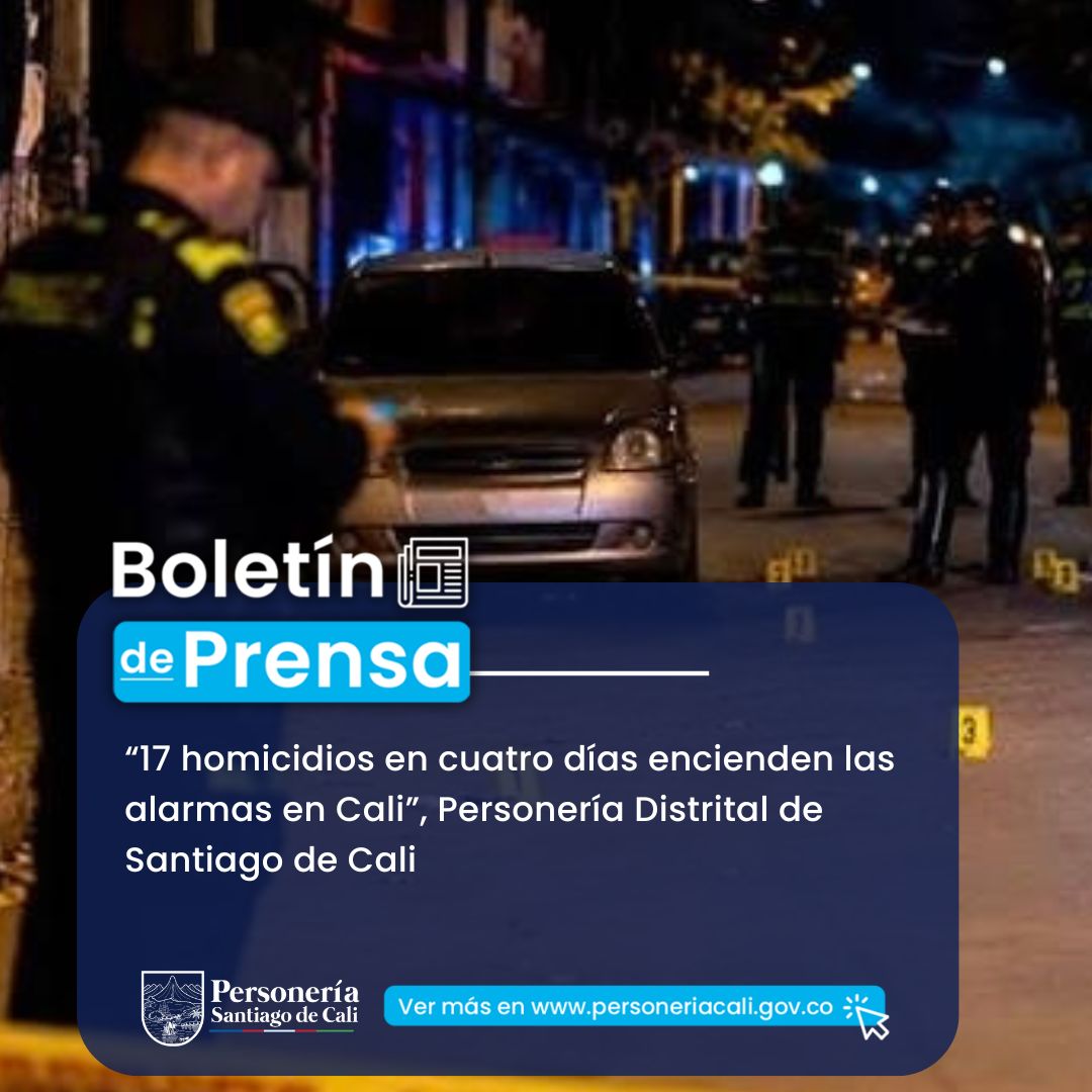 &ldquo;17 homicidios en cuatro d&iacute;as encienden las alarmas en Cali&rdquo;, Personer&iacute;a Distrital de Santiago de Cali