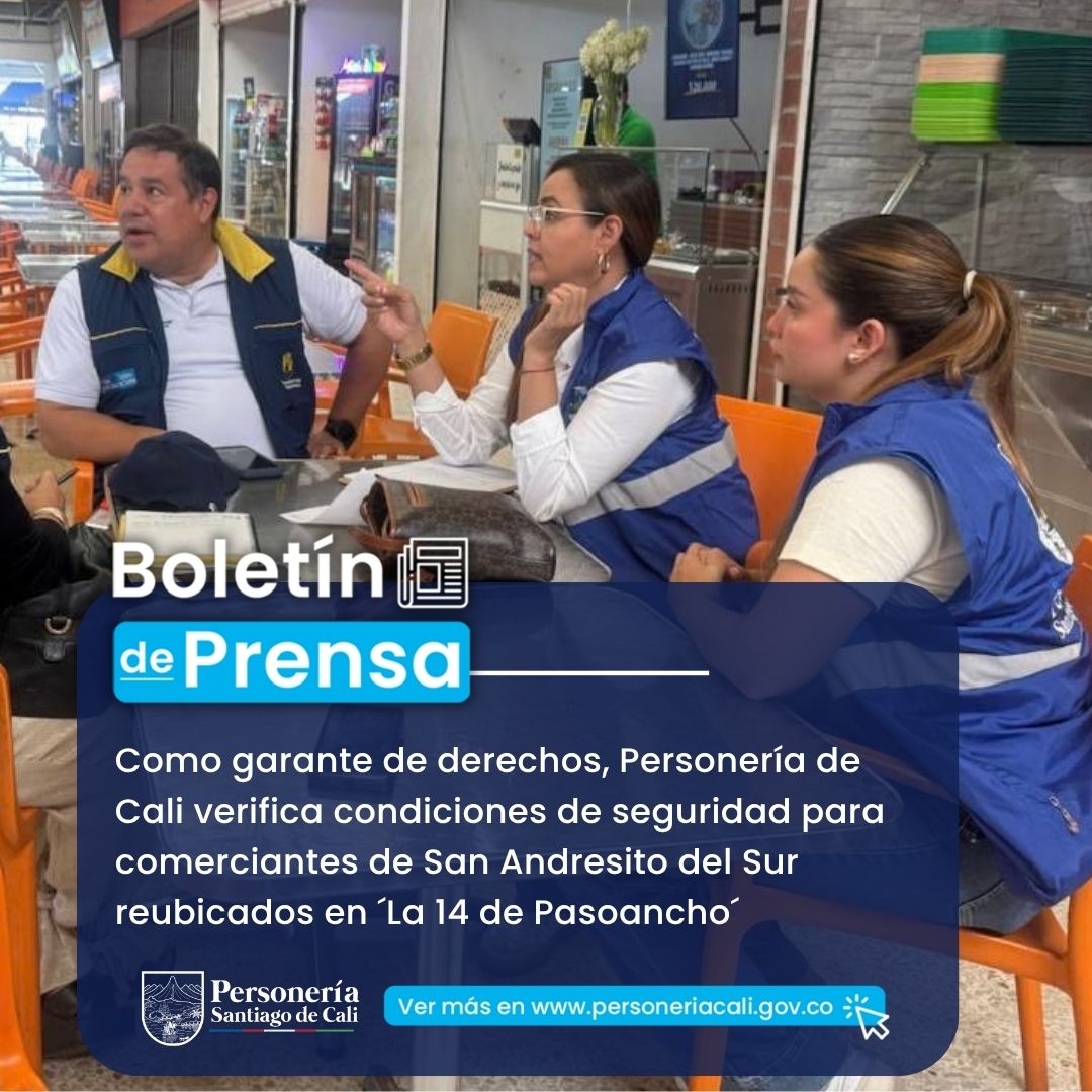 Como garante de derechos,&nbsp;Personer&iacute;a de Cali verifica condiciones de seguridad para comerciantes de San Andresito del Sur reubicados en&nbsp;&acute;La 14 de Pasoancho&acute;