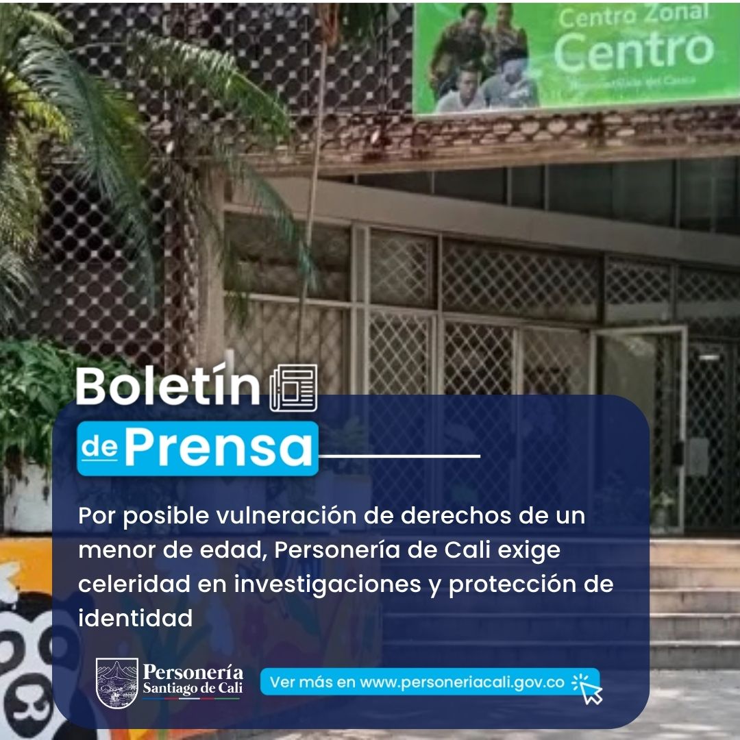 Por posible vulneraci&oacute;n de derechos de un menor de edad,&nbsp;Personer&iacute;a de Cali&nbsp;exige celeridad en investigaciones y protecci&oacute;n de identidad