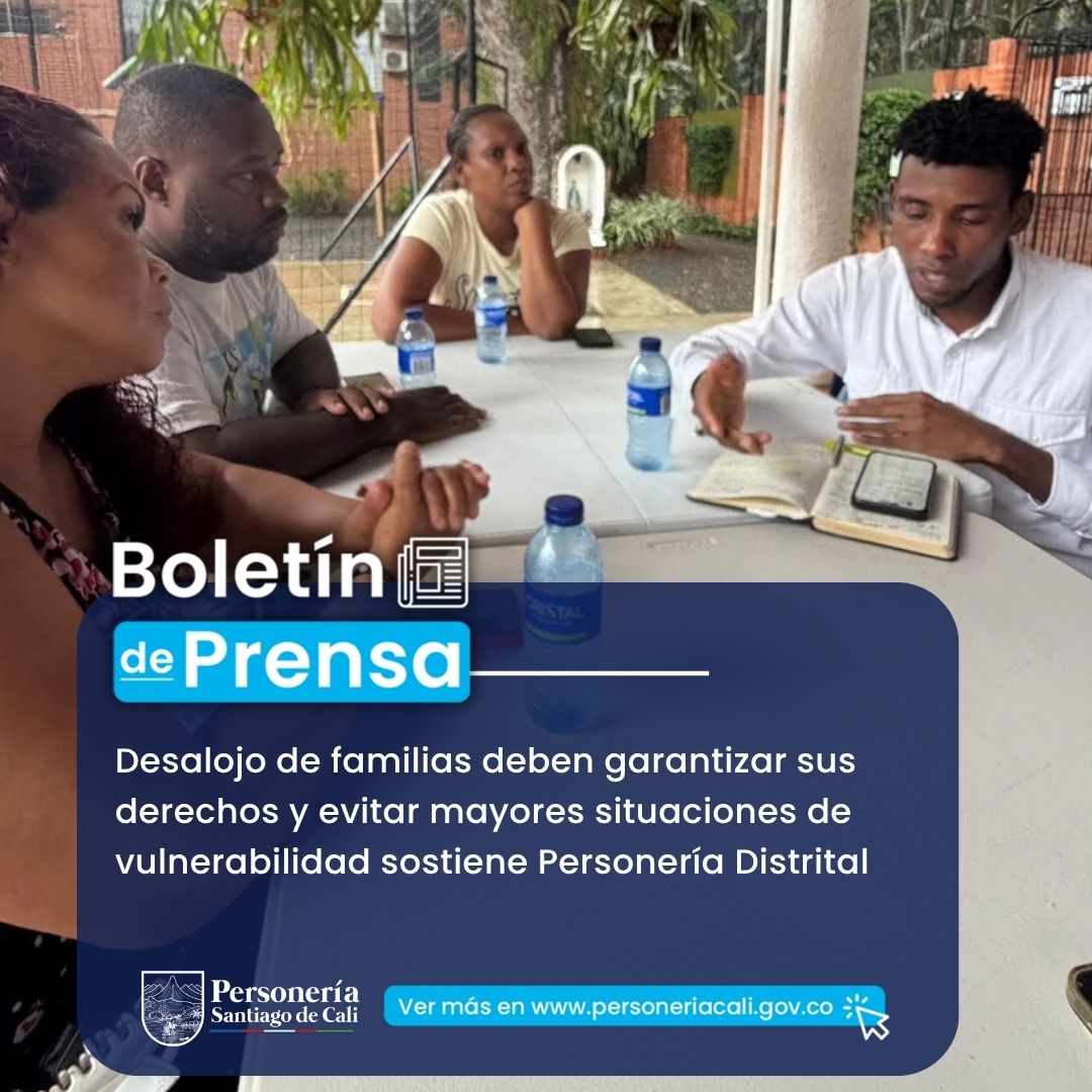 Desalojo de familias deben garantizar sus derechos y evitar mayores situaciones de vulnerabilidad sostiene Personer&iacute;a Distrital