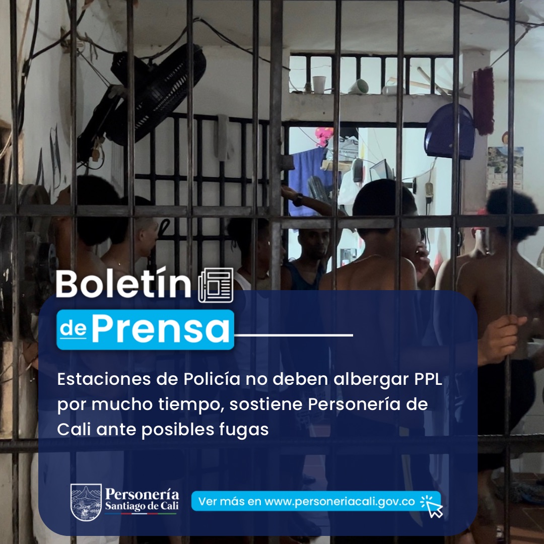 Estaciones de Polic&iacute;a no deben albergar PPL por mucho tiempo, sostiene Personer&iacute;a de Cali ante posibles fugas