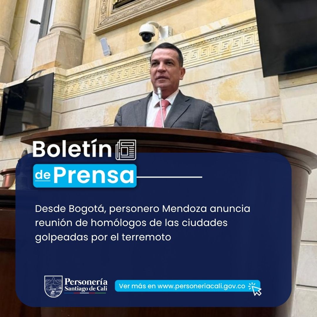 Desde Bogot&aacute;, personero Mendoza anuncia reuni&oacute;n de hom&oacute;logos de las ciudades golpeadas por el terremoto